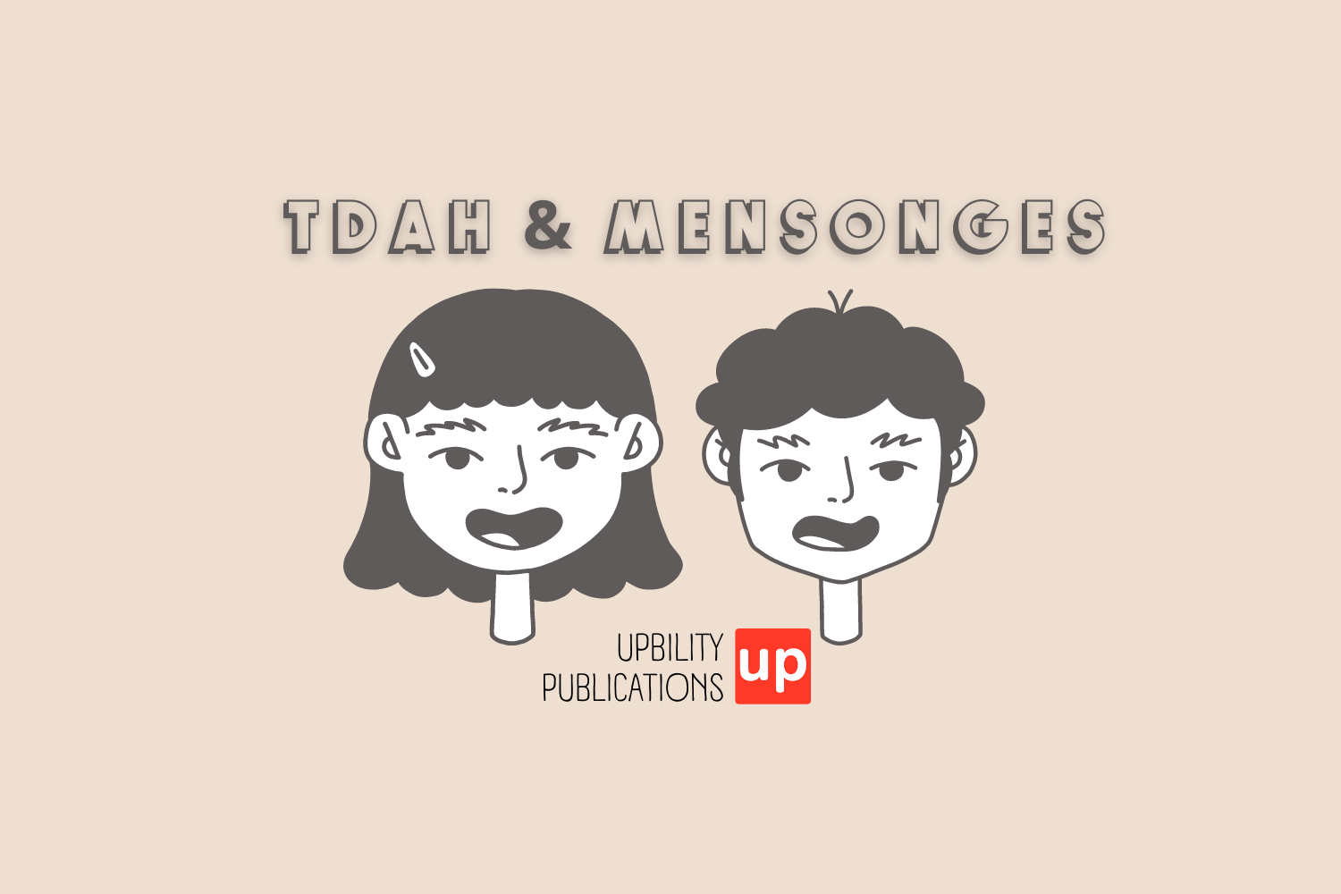 TDAH et mensonge - Upbility.fr