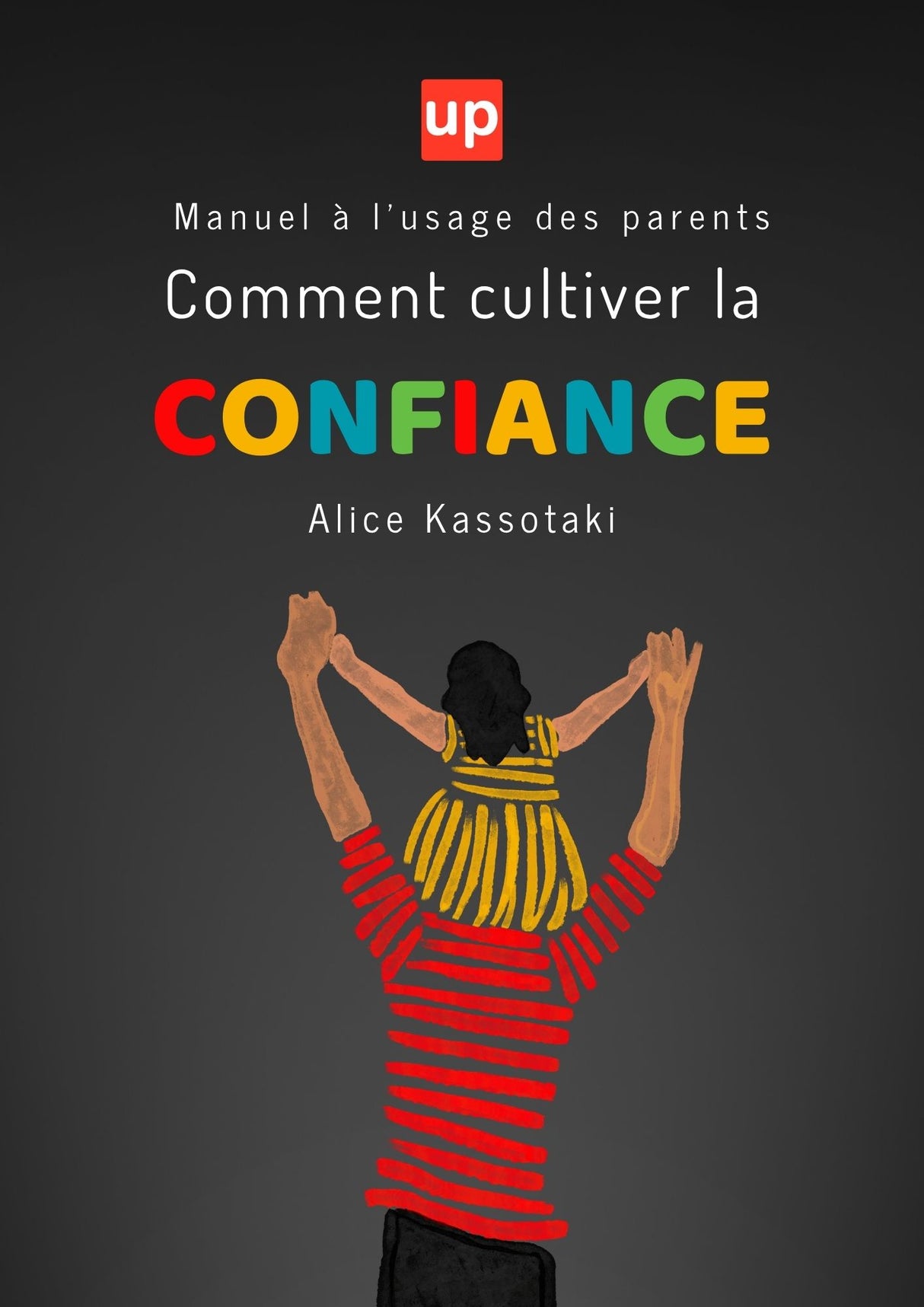 Comment cultiver la confiance | Manuel à l’usage des parents