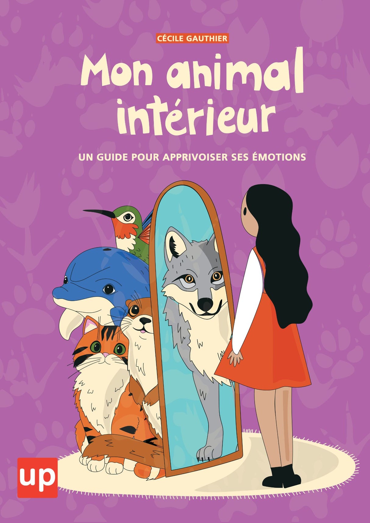 Mon animal intérieur | Un guide pour apprivoiser ses émotions