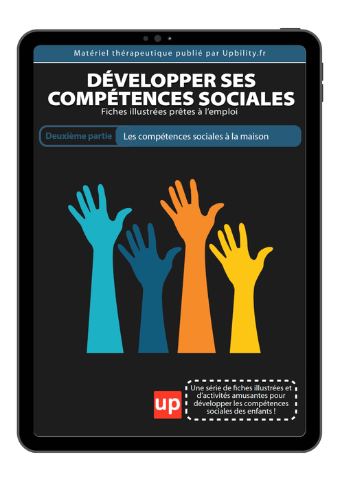 DÉVELOPPER SES COMPÉTENCES SOCIALES | Les compétences sociales à la maison - Upbility.fr