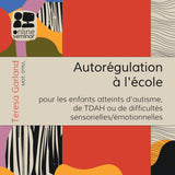 FORMATION EN LIGNE | Autorégulation à l'école pour les enfants atteints d'autisme, de TDAH ou de difficultés sensorielles/émotionnelles